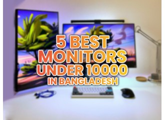 5 Best Monitors Under 10000 in Bangladesh That You Can Buy Right Away